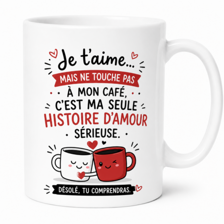Mug humour couple “je t'aime mais ne touche pas à mon café"
