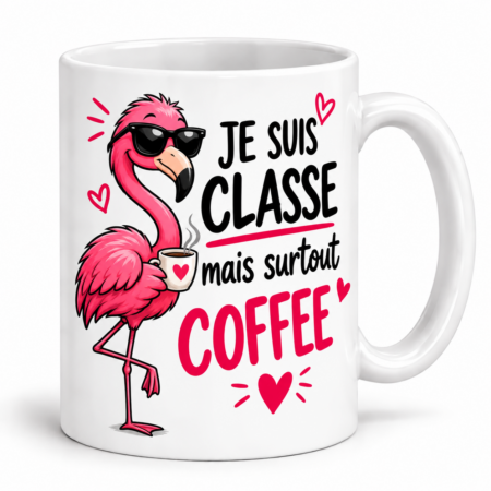 Mug humour “Je suis classe mais surtout coffee”