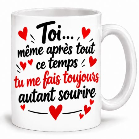 Mug couple “Toi… même après tout ce temps tu me fais toujours autant sourire”
