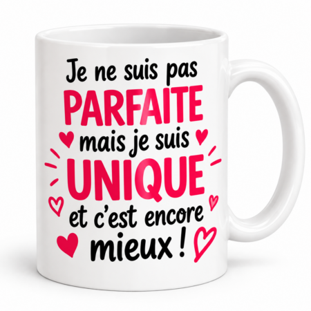 Mug humour “Je ne suis pas parfaite mais je suis unique”