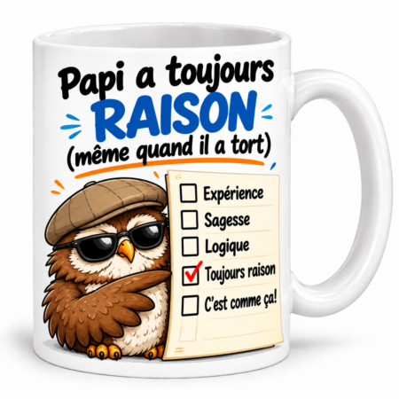 Mug humour “Papi a toujours raison (même quand il a tort)”