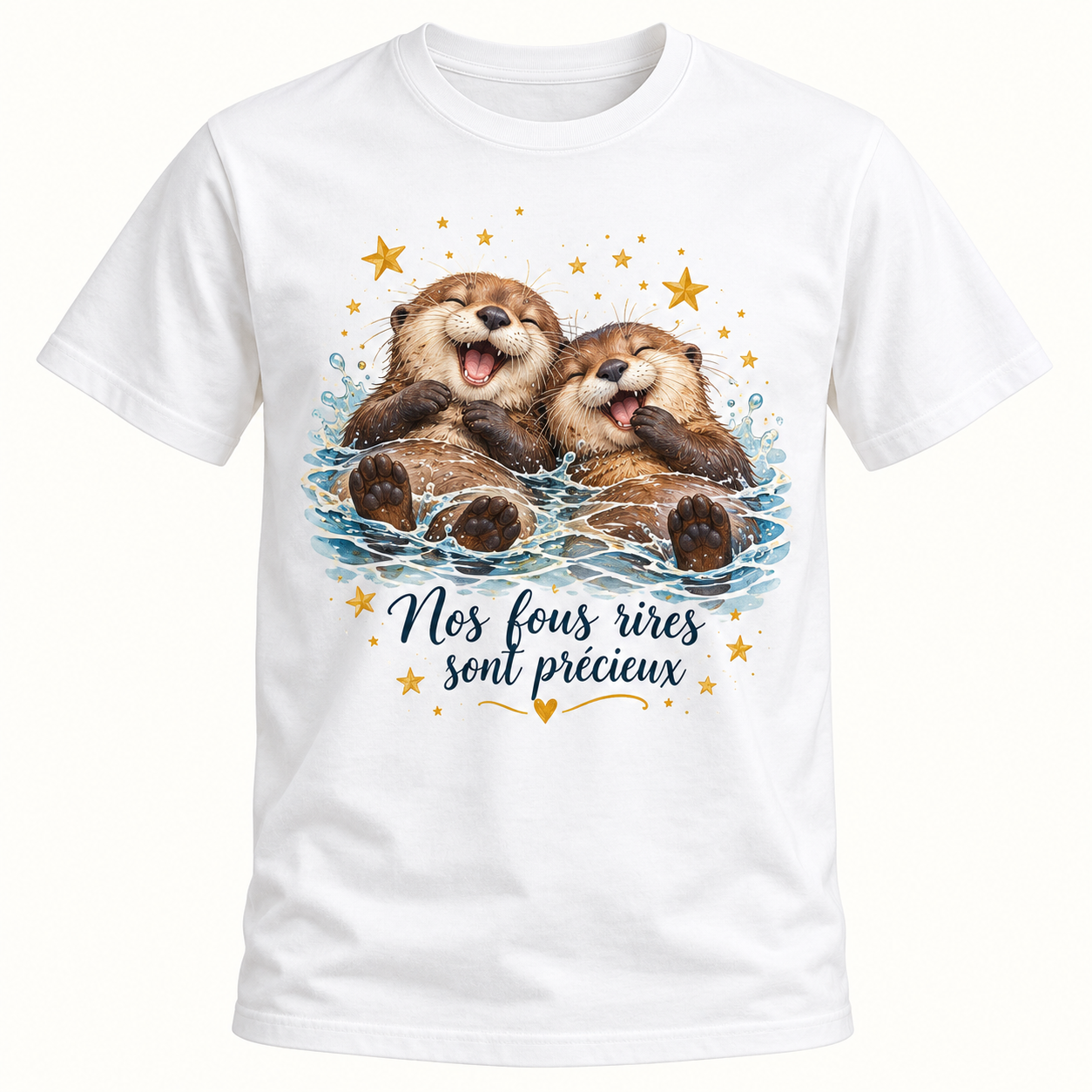 T-shirt Nos fous rires sont précieux