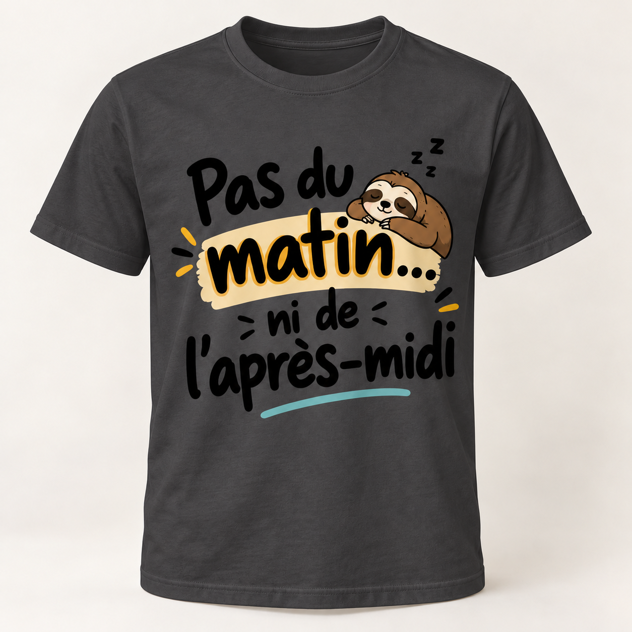 T-shirt humour “Pas du matin… ni de l'après-midi” – Image 10