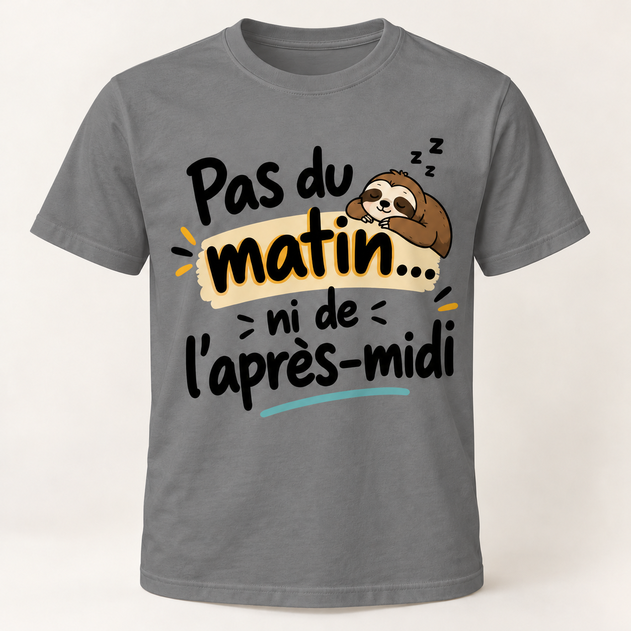 T-shirt humour “Pas du matin… ni de l'après-midi” – Image 3