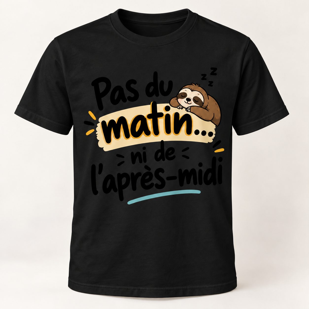 T-shirt humour “Pas du matin… ni de l'après-midi” – Image 2