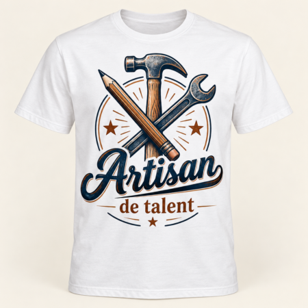 T-shirt Artisan de talent — motif présenté sur t-shirt blanc